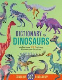 Dictionary of Dinosaurs: An Illustrated A to Z of Every Dinosaur Ever Discovered