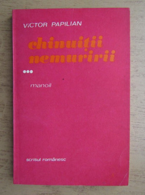 Victor Papilian - Manoil ( CHINUITII NEMURIRII 3 ) * foto