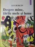 Despre Mine, Tarile Mele si Lume - Ion Burcin - Biografie, 2005, Axa, Romana, Paperback