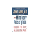 The Mindbody Prescription: Healing the Body, Healing the Pain