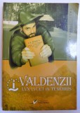 VALDENZII - LUX LUCET IN TENEBRIS de BENONE CORNELIU LUPU , 2005