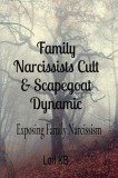 Family Narcissists Cult &amp;amp; Scapegoat Dynamic: Exposing Family Narcissism