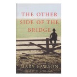 Cumpara ieftin The Other Side of the Bridge (Uncorrected Proof Copy), Mary Lawson