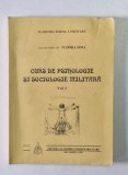 CURS DE PSIHOLOGIE SI SOCIOLOGIE MILITARA , VOLUMUL I de TUDORA SIMA , 1999