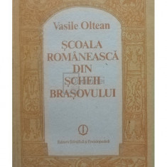 Vasile Oltean - Scoala romaneasca din scheii Brasovului (editia 1989)