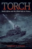 Torch: North Africa and the Allied Path to Victory