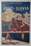 JUGOSLAVIA , DRUMURI DALMATINE de PAVEL N. PASCU , Bucuresti 1937