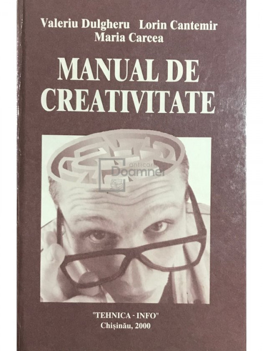 Valeriu Dulgheru - Manual de creativitate (editia 2000)