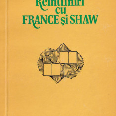 REÎNTÎLNIRI CU FRANCE ȘI SHAW – critică literară