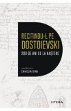 Cumpara ieftin Recitindu-l pe Dostoievski. 200 de ani de la nastere