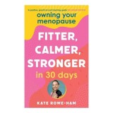 Cumpara ieftin Owning Your Menopause: Fitter, Calmer, Stronger In 30 Days