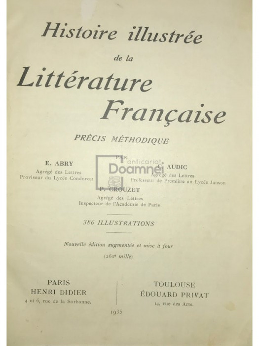 E. Abry - Histoire illustree de la litterature francaise (editia 1935)