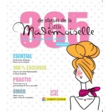 365 de sfaturi de la Little Mademoiselle sau cum sa fii o fata perfecta! |