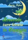 Cumpara ieftin Broscuța care locuia &icirc;n Cișmigiu - Paperback - Sorin Tofan - Universitară