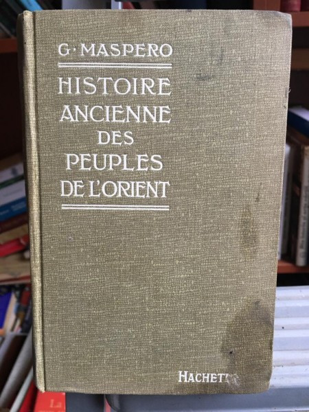 G. Maspero - Histoire Ancienne des Peuples De l&#039;Orient