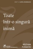 Toate &icirc;ntr-o singură inimă - Răzvan Fugaciu