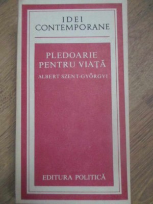 PLEDOARIE PENTRU VIATA-ALBERT SZENT-GYORGYI-294729 foto