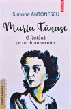 Cumpara ieftin Maria Tănase - 2019 - Simona Antonescu (G133)