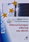 Viitorul Europei: Reforma sau declin - 2008 - Francesco Giavazzi (R185)