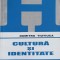 CULTURA SI IDENTITATE-DUMITRU TIUTIUCA-241887