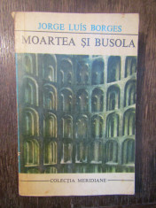 Jorge Luis Borges- Moartea si busola foto