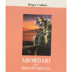 Roger Caillois - Abordări ale imaginarului (editia 2001)