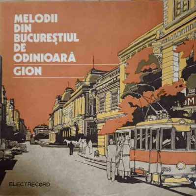 Disc vinil, LP. MELODII DIN BUCURESTIUL DE ODINIOARA-GEORGE IONESCU GION foto