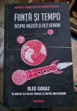 FIINTA SI TEMPO, DESPRE MUZICA SI ALTI DEMONI - OLEG GARAZ IN DIALOG CU IULIAN TANASE SI MITOS MICLEUSANU