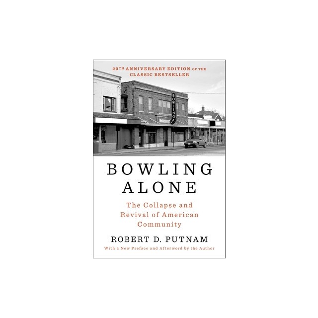 Bowling Alone: Revised and Updated: The Collapse and Revival of American Community
