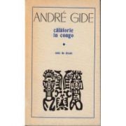 Andre Gide - Calatorie in Congo. Note de drum foto