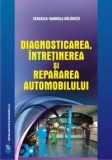 Diagnosticarea, intretinerea si repararea automobilului, Cerasela Gabriela Baltaretu, 2011, service masini, reparare masini, inspectie tehnica, ITP