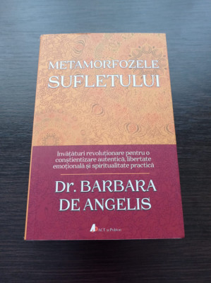 Barbara De Angelis - Metamorfozele sufletului foto