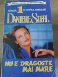 NU E DRAGOSTE MAI MARE-DANIELLE STEEL-358680