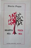 Moartea Mea, Viata Mea - Dorin Popa - Poezie Rom&acirc;nească, Editura Apollonia 1997, 124 Pagini