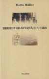 Herta Muller - Regele se-nclina si ucide