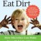 Let Them Eat Dirt: How Microbes Can Make Your Child Healthier