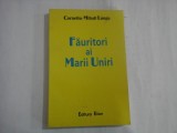 FAURITORI AI MARII UNIRI - CORNELIU-MIHAIL LUNGU