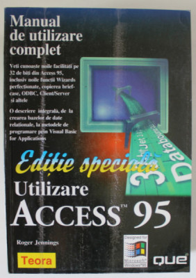UTILIZARE ACCESS 95 , MANUAL DE UTILIZARE COMPLET de ROGER JENNINGS , 1998 foto