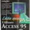 UTILIZARE ACCESS 95 , MANUAL DE UTILIZARE COMPLET de ROGER JENNINGS , 1998