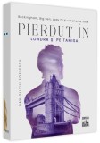 Pierdut &icirc;n Londra și pe Tamisa - Paperback - Dan-Silviu Boerescu - Neverland