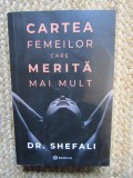 Cartea femeilor care merita mai mult de Dr. Shefali Tsabary
