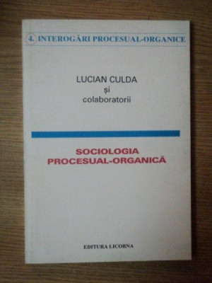 SOCIOLOGIA PROCESUAL - ORGANICA de LUCIAN CULDA , DEDICATIE* foto