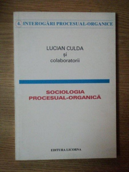 SOCIOLOGIA PROCESUAL - ORGANICA de LUCIAN CULDA , DEDICATIE*