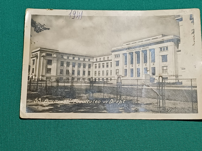 CARTE POȘTALĂ * BUCUREȘTI FACULTATEA DE DREPT *1941 *