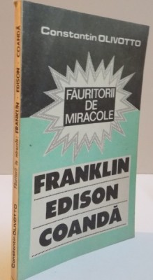 FAURITORII DE MIRACOLE, FRANKLIN, EDISON, COANDA, 1991 foto