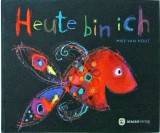 Cumpara ieftin Heute bin ich - Mies van Hout, Carte copii, Germana, Emoții, Ilustrații colorate, 48 pagini, 2012, Coperta cartonată