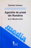 AGENTIILE DE PRESA DIN ROMANIA DE LA 1889 PANA ASTAZI de CARMEN IONESCU, 2003