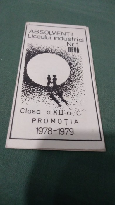 INVITATIE AMINTIRE ABSOLVENTII LICEULUI INDUSTRIAL NR.1 XII C DEVA 1978 -1979