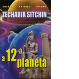 A 12-a planeta - Zecharia Sitckin