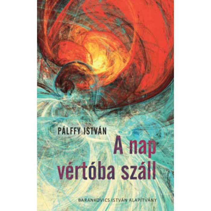 A nap v&eacute;rt&oacute;ba sz&aacute;ll - P&aacute;lffy Istv&aacute;n